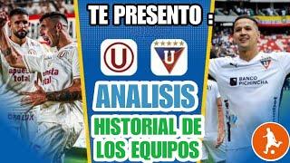 Te presento datos del Universitario vs LDU Quito hoy | Historial, análisis y como vienen los equipos