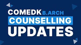 COMEDK 2023 B.ARCH UPDATES | CHOICE FILLING | COUNSELLING SCHEDULE | ARCHITECTURE 2023