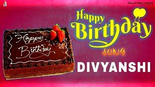 Divyanshi Happy Birthday - Happy Birthday Video Song For Divyanshi | Birthday Songs With Names