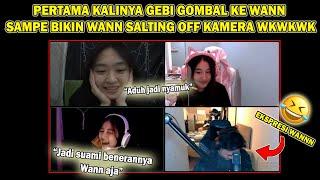 Pertama kalinya Gebi gombal ke Wann sampe bikin Wann salting off kamera wkwkwk 