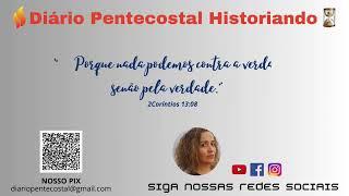 O CANAL DIÁRIO PENTECOSTAL HISTORIANDO OFICIAL DA SILVANA