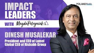 IMPACT LEADERS: Dinesh Musalekar, President and CEO of the Lumel; Global CEO of Rishabh Group