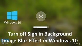 How to Enable or Disable Blur Effect in Sign in Screen Background Image in Windows 10