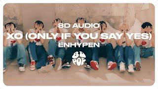 ENHYPEN (엔하이픈) - XO (Only If You Say Yes) [8D AUDIO] USE HEADPHONES