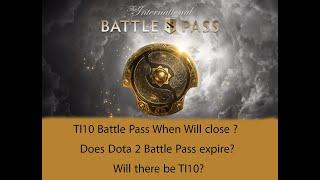 TI10 Battle Pass When Will close ? | Does Dota 2 Battle Pass expire? | Will there be ti10?