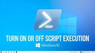 How to Turn on or off Windows PowerShell Script Execution Tutorial