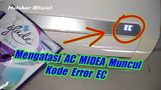 Aircond Midea Error EC || Mengatasi AC Midea Muncul Kode EC