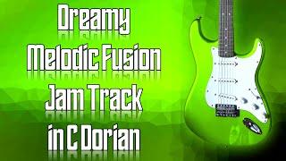 Dreamy Melodic Fusion Jam Track in C Dorian  Guitar Backing Track