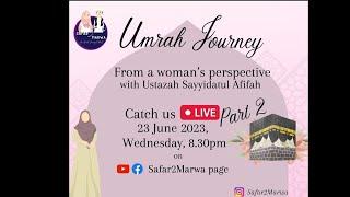 Part 2: Umrah Journey on a Woman's perspective