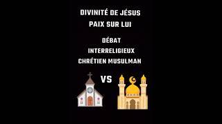 débat interreligieux divinité de Jésus paix sur lui|  chrétien vs musulman #47