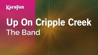 Up On Cripple Creek - The Band | Karaoke Version | KaraFun