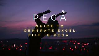 Guide to generate excel in pega