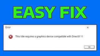 How To Fix This Title Requires A Graphics Device Compatible With DirectX 11 Error