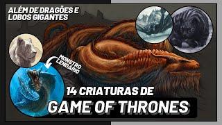 14 CRIATURAS fantásticas de GAME OF THRONES | House of The Dragon | além de Dragões e Lobos Gigantes