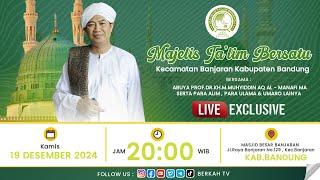  LIVE MAJELIS TA'LIM BERSATU BANDUNG SELATAN | KECAMATAN BANJARAN | 19 DESEMBER 2024 | BERKAH TV