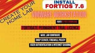 How to Install Fortigate VM 7.6 on VMware Workstation?  FREE Download Fortigate VM Latest Release