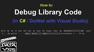 How to Debug Library Code using Visual Studio [.Net 6 Example]
