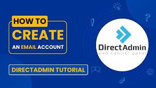 How to Create an Email Account in DirectAdmin | Easy Step-by-Step Guide