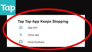 Tap Tap App Keeps Stopping Problem Solved Android & iOS - Tap Tap App Crash Issue