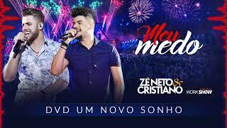 Zé Neto e Cristiano - Meu Medo (Grave)