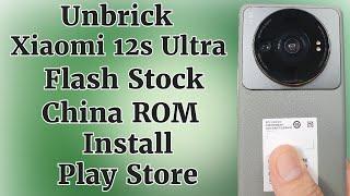 Unbrick Xiaomi 12s Ultra Install Stock ROM