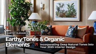 Earthy Elegance: Top 2025 Interior Design Trends for a Nature-Inspired Home