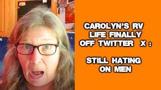 Carolyn's RV Life Deletes Twitter X Account Cuz She Hates Truth