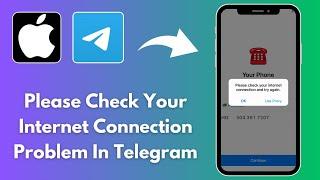 How to Fix Telegram Please Check Your Internet Connection And Try Again Problem