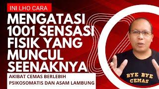 8 CARA TERUJI AGAR SENSASI TUBUH AKIBAT CEMAS PSIKOSOMATIS ASAM LAMBUNG SEGERA BERKURANG ATAU HILANG