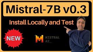 Easiest Installation and Testing of Mistral-7B Instruct v0.3 Locally