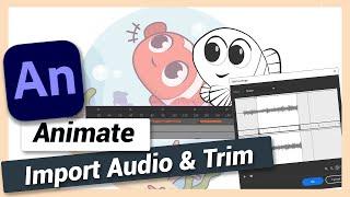 Import Audio and Trim | Adobe Animate CC Tutorial