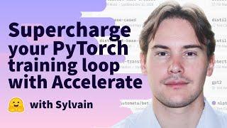 Supercharge your PyTorch training loop with Accelerate