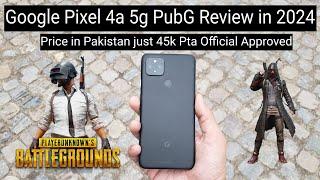 Google Pixel 4a 5g PubG Review in 2024 price in Pakistan just 45k