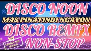 *DISCO NOON MAS PINATINDI NGAYON NON-STOP REMIX MUSIC(LOVELYGIRL)#nocopyrightmusic #disco