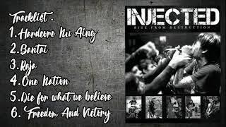 INJECTED FULL ALBUM (MAUNG HARDCORE)