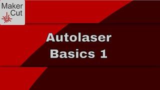 Autolaser Basics 1 - Starting to use Autolaser