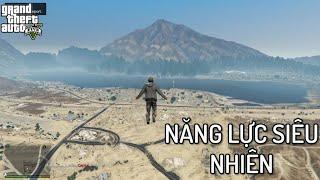 GTA V nhưng Tôi Có NĂNG LỰC SIÊU NHIÊN