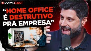 O FIM DO HOME OFFICE... | PrimoCast 319