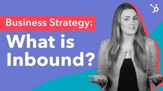 Business Strategy: What is Inbound?