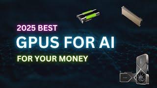 2025 GPU Buying Guide For AI: Best Performance for Your Budget