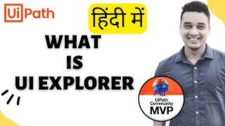  14.   [Hindi] :  UI Explorer | UI Framework  | Usage | Importance | Selectors in UiPath |  हिन्दी