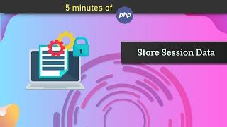Store Session in the Database Table Using PHP - In 5 Minutes