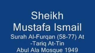 Sheikh Mustafa Ismail Surah Al-Furqan (58-77) At-Tariq At-Tin