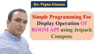 Room API Display Operation using Jetpack Compose | Dr Vipin Classes