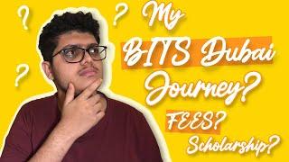 My journey to BITS Dubai | Fees and Scholarship?