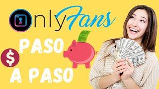 Como Crear Y Verificar Una Cuenta De ONLYFANS Fácil Gana Dinero Con Tu Contenido