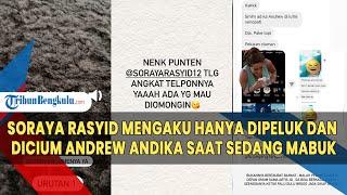 Soraya Rasyid Mengaku Hanya Dipeluk dan Dicium Andrew Andika saat Sedang Mabuk