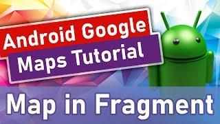 #3 Android Google Maps Tutorial - Map in Fragment