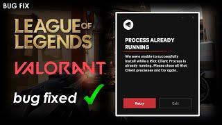 "Process already running" RIOT CLIENT BUG LEAGUE OF LEGENDS  VALORANT