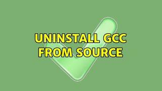 Uninstall gcc from source